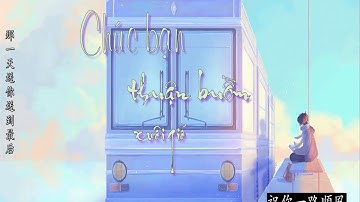 [Vietsub] Chúc bạn thuận buồm xuôi gió (祝你一路顺风) - Ngô Kì Long + Tô Hữu Bằng || Tiễn bạn lên đường