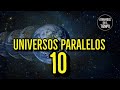 UNIVERSOS PARALELOS 10