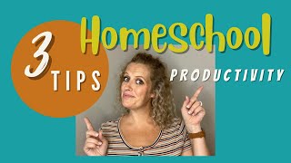 How to Get It All Done || Homeschool Productivity Tips