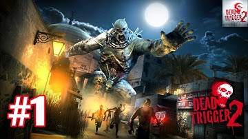 DEAD TRIGGER 2: Zombie Games - Gameplay Walkthrough Part - 1 (Android, IOS)