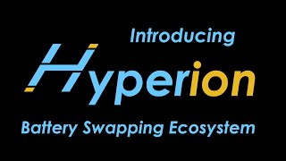 Hyperion Introduction and Prototype Battery Swapping Demo