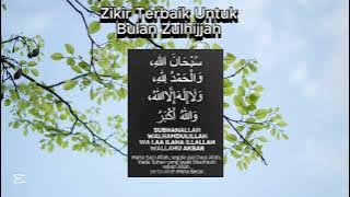 Zikir Terbaik 1 Jam untuk Bulan Zulhijjah | Penyejuk Hati & Pembersih Jiwa