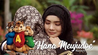 Download Lagu Hana Meujudoe - Rial Doni  (Chipmunk) MP3