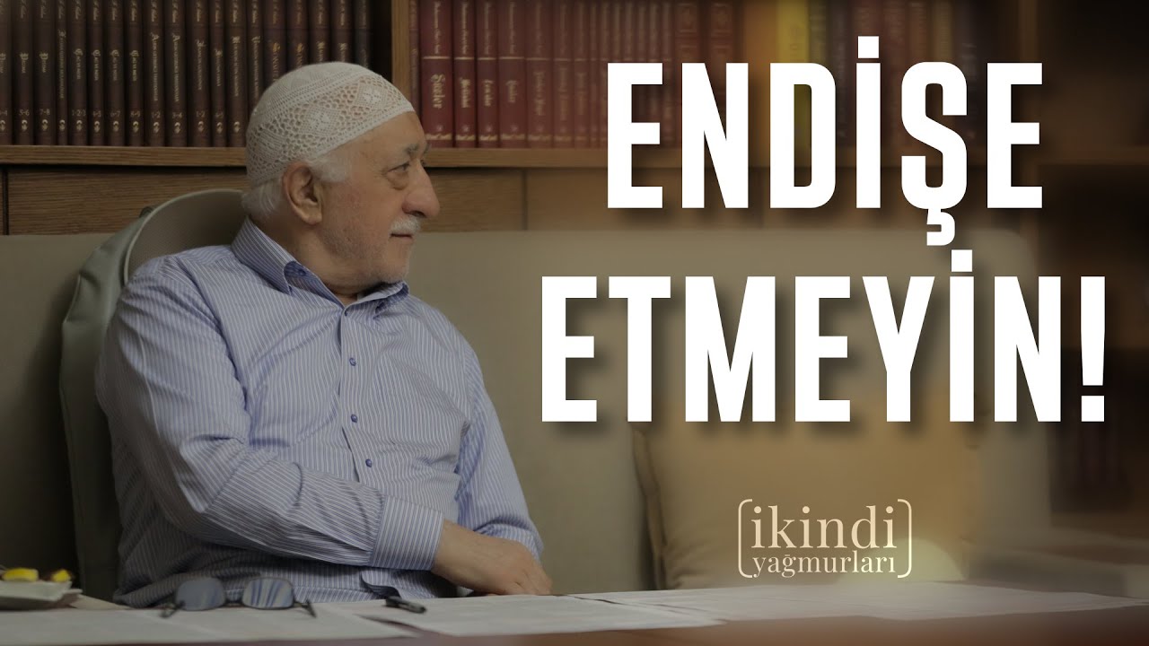 ENDİŞE ETMEYİN