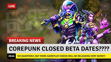 Corepunk Breaking News | Closed Beta Confirmed End Of May, No Quarterly Update, New Gameplay Videos