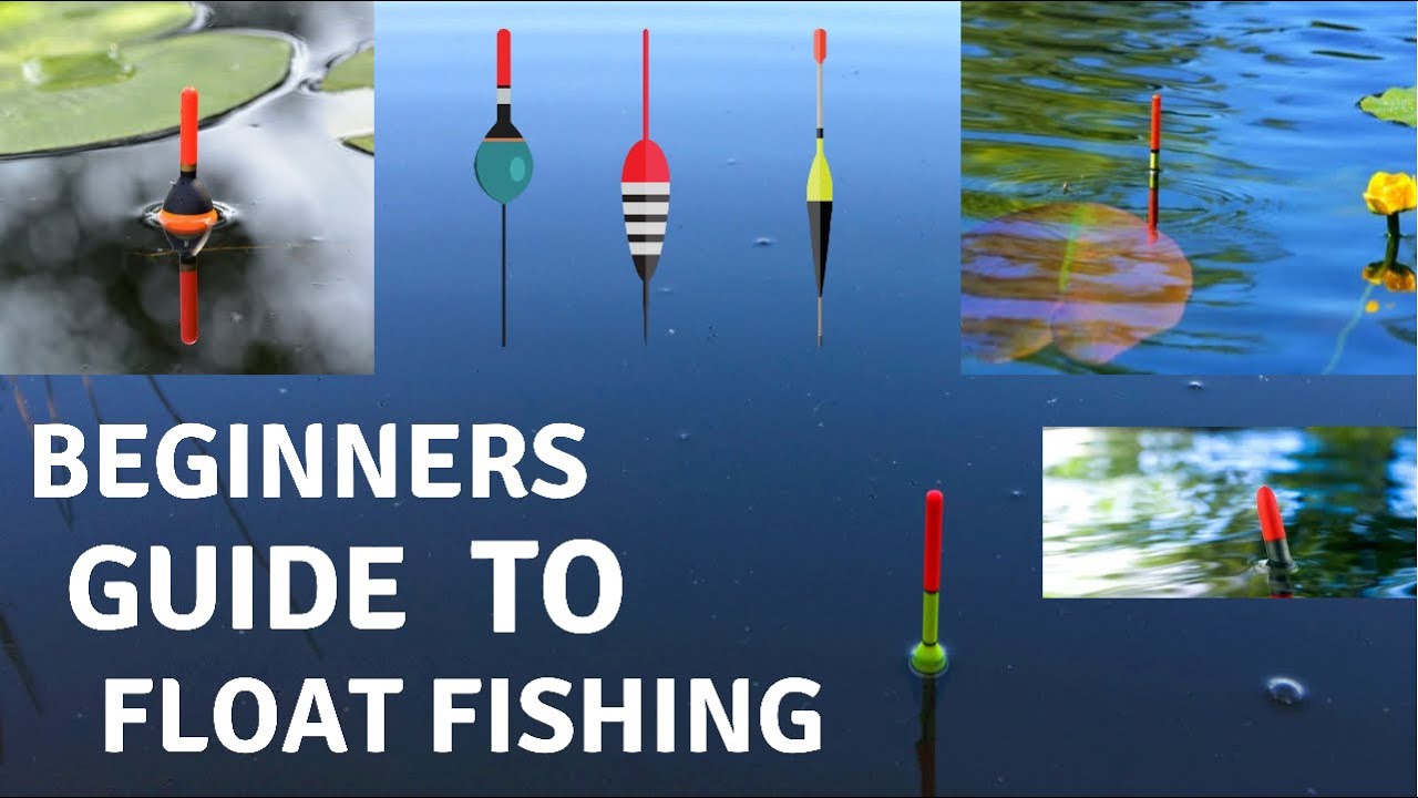 How To Start Float Fishing Beginners Guide On How To Set Up Your