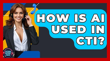 How Is AI Used In CTI? - Customer Support Coach