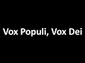 How to pronounce vox populi vox dei with meaning