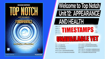 Top Notch Fundamentals - Unit 12: Appearance and Health (Second Edition)