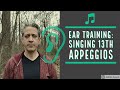 Ear Training: Singing 13th Arpeggios