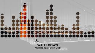 Memba – Walls Down (feat. Evan Giia)