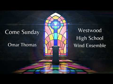 Omar Thomas, Westwood High School Wind Ensemble, Thomas Turpin - Come Sunday: I. Testimony