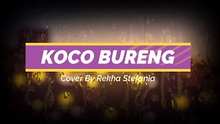 Koco Bureng Cover ~ By Rekha Stefania (Musik Lirik)
