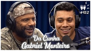 DA CUNHA   GABRIEL MONTEIRO - Flow Podcast #452