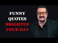 Funny quotes about life to brighten your day  fabulous quotes