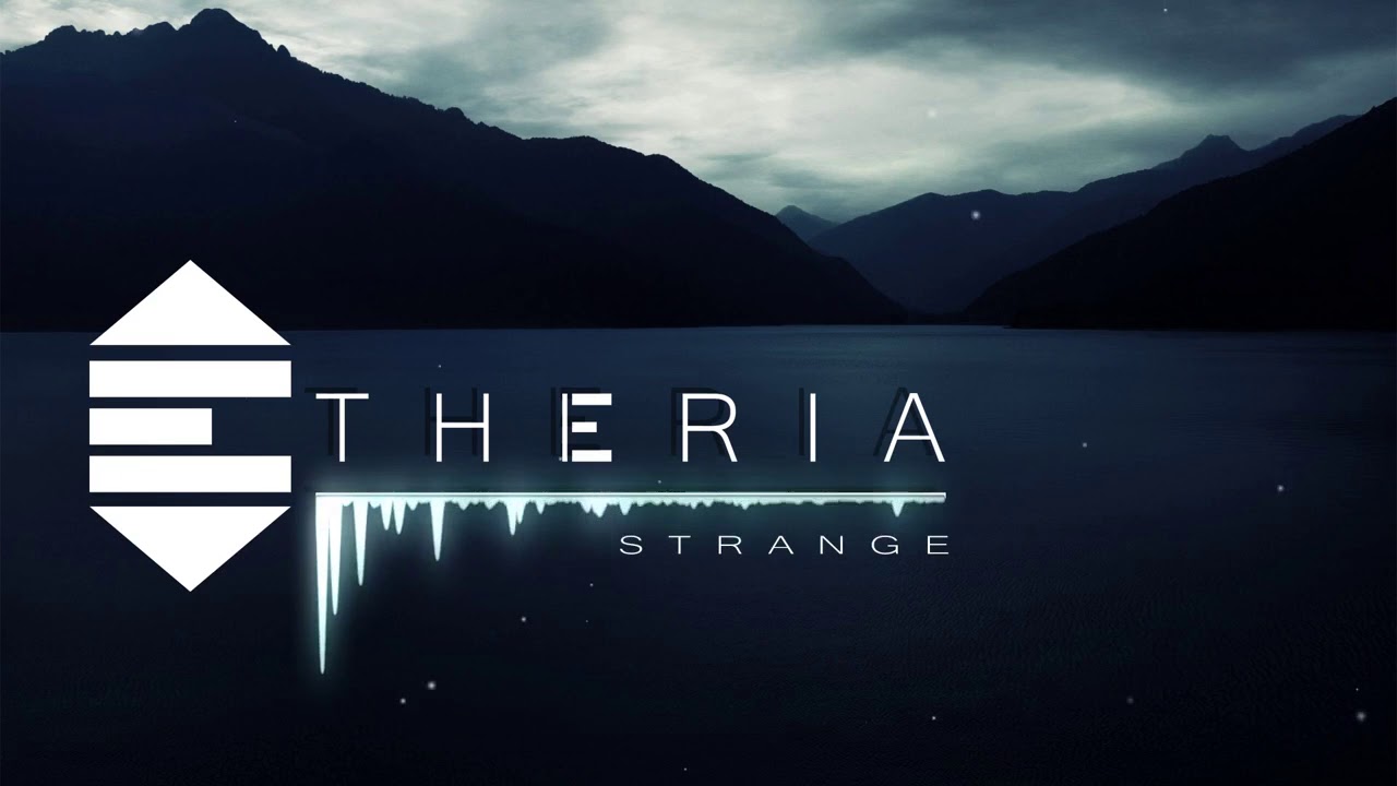 Watch Etheria - Strange on YouTube Watch Etheria - Strange on YouTube