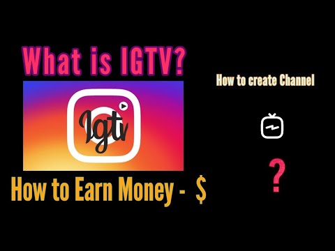 what is igtv or instagram tv how to create channel on igtv how to earn money from igtv - instagram tv what is igtv how do i use it and can i make money