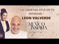 La LIBERTAD está en tu INTERIOR I Leon Valverde.