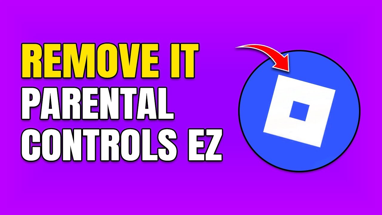 How To Remove Parental Controls On Roblox YouTube 