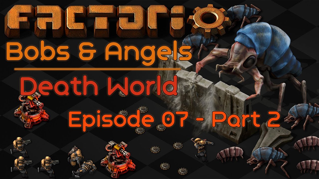 Factorio | v0.17 | Bobs & Angels, DeathWorld - Ep. 07, Part 2 - YouTube