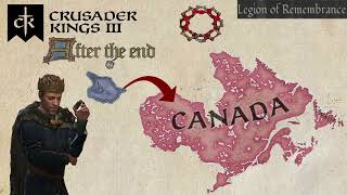 CK3 After The End: Bringing back the Dominion of Canada