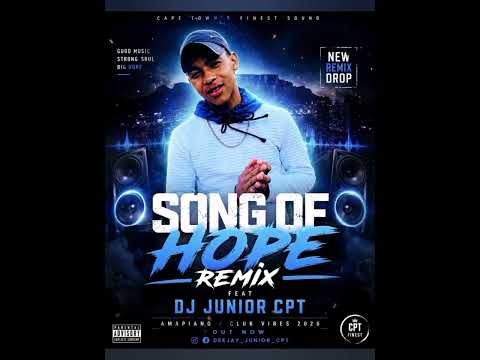 🇿🇦🚨DEEJAY_JUNIOR_CPT SONG OF HOPE REMIX 2026 🇿🇦🚨