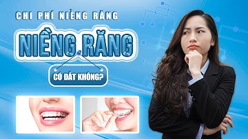 NKHC - Niềng Răng Có Đắt Không?