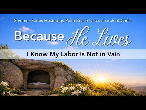 I Know My Labor Is Not in Vain