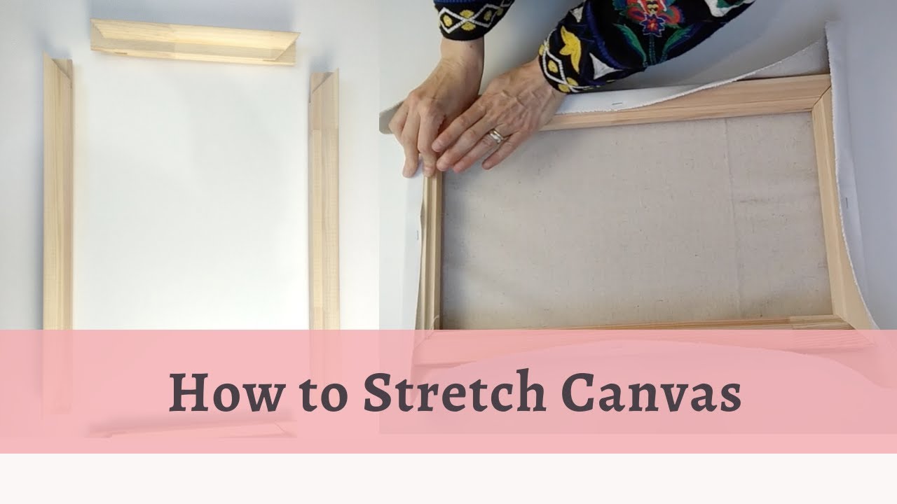 HOW TO STRETCH CANVAS YouTube