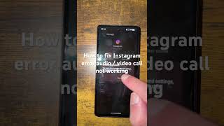 How to fix Instagram error audio / video call not working