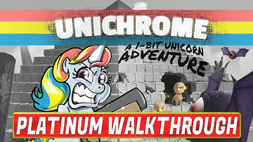 Unichrome A 1-Bit Unicorn Adventure Platinum Walkthrough - Easy Platinum with Cheats