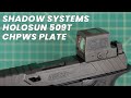 Shadow Systems CHPWS Holosun HE509T Adapter Plate