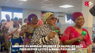 EBNM KCC LYON - ANNONCE DU MARIAGE RELIGIEUX LE 04 JUILLET 2026 PRED CLEVER LUYEYE & MAMA PASCALINE