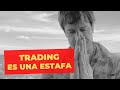 EL TRADING ES UNA ESTAFA - Daniel Tirado