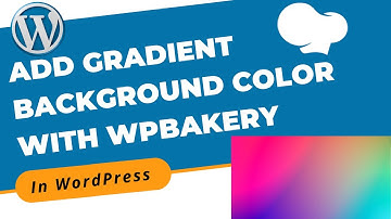 How to Add Gradient Background Color With WPBakery in WordPress | WordPress 2021