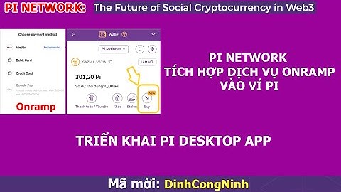 Pi Network tích hợp dịch vụ Onramp vào ví Pi. Triển khai phát triển ứng dụng Pi trên Desktop