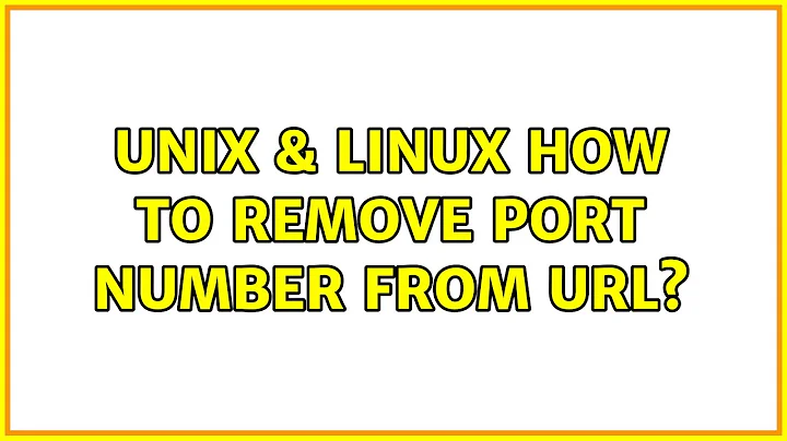 Unix & Linux: How to remove port number from url?