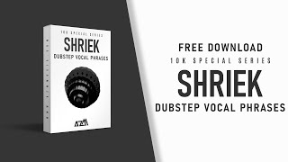 Shriek - Dubstep Vocal Phrases | 10k Special Series | Vocal Phrases, Pre Drop Vocals
