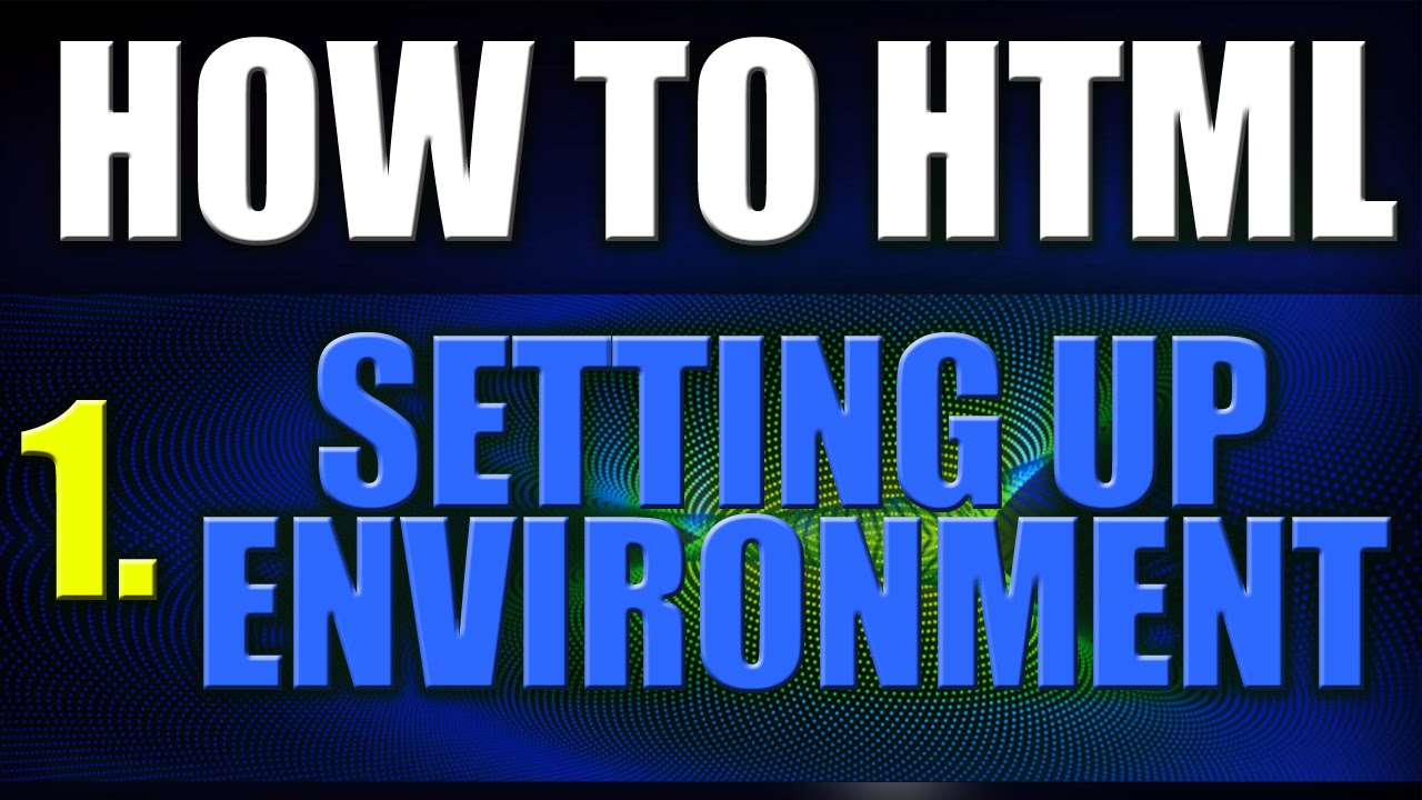Lecture 1 - Setting Up Environment for HTML - How to Learn HTML - YouTube