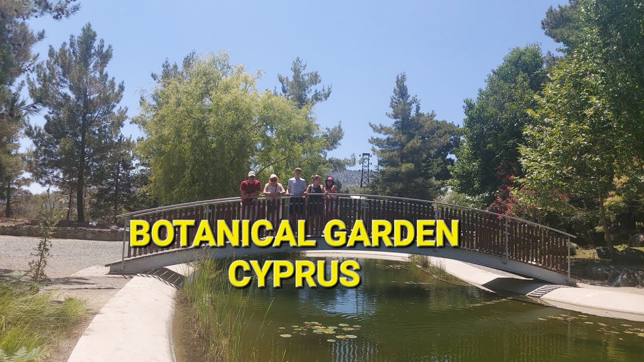 BOTANICAL GARDEN CYPRUSKirrianne tv YouTube