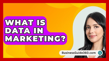What Is Data In Marketing? - BusinessGuide360.com