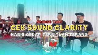 Download Lagu CEK SOUND CLARITY_HABIS GELAP TERBITLAH TERANG_AM MUSIK LIVE MP3