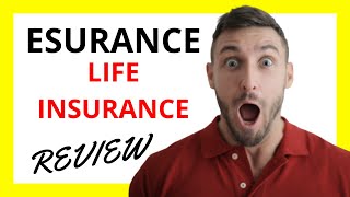 🔥 Esurance Life Insurance Review: Pros and Cons