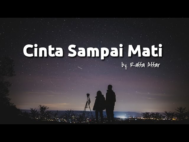 Cinta Sampai Mati (lirik) Raffa Affar class=