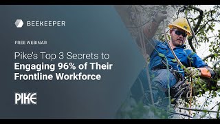 Pike's Top 3 Secrets to Engaging 96% of Their Frontline Workforce [Webinar]