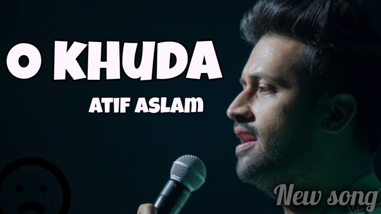 O khuda | Atif Aslam | New song | #hindisong #youtube #song #atifaslam #yt #music #love 