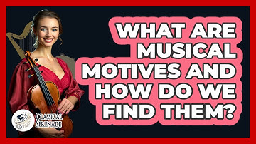 What Are Musical Motives And How Do We Find Them?