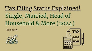 Episode 9 - Tax Filing Status Explained! Single, Married, Head of Household & More (2024)
