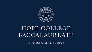 Hope College Baccalaureate | Spring 2024 | May 5, 2024