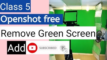 Class 5 How to remove green screen || subscription button  || Openshot Video Editing || Daily Tricks